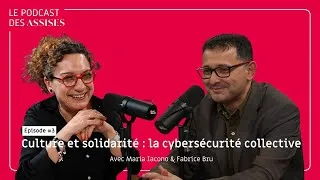 Miniature : Culture et solidarité : la cybersécurité collective - avec Fabrice Bru