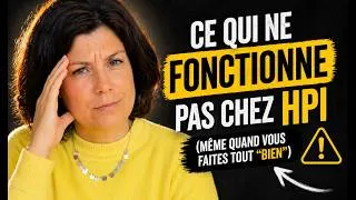 Miniature : Pourquoi ça ne fonctionne pas chez les HPI (même quand vous faites tout “bien”)