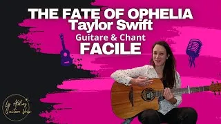 Miniature : Tuto chanson facile guitare voix - The Fate of Ophelia - Taylor Swift