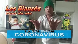 Miniature : CORONAVIRUS - LA SOLUTION D'UN BLANZé