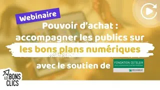 Miniature : Webinaire “Pouvoir d’achat : accompagner les publics sur les bons plans numériques”⚡ Les Bons Clics