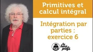 Miniature : Intégration par parties : exercice 6 - Maths - MPSI 1ère année - Les Bons Profs