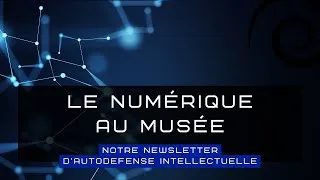 Miniature : NEWSLETTER DU 15/01/24 : Le numérique au musée