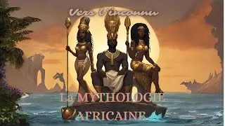 Miniature : Vers l'inconnu épisode 4 : La mythologie Africaine