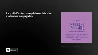 Miniature : Le phil d'actu : une philosophie des violences conjugales