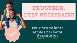 Miniature : Comment j'apprends la frustration à mes enfants