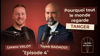 Miniature : Tanger décrypté : histoire, dynamiques de la ville et marché immobilier avec Tayeb Badaoui