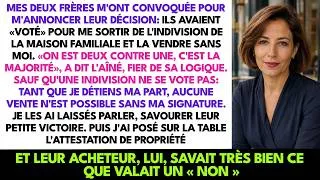 Miniature : Mes Frères Ont Voté Pour Me Sortir De L'indivision — Mais Sans Moi, Aucune Vente N'était Possible