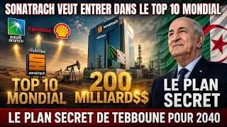 Miniature : Sonatrach veut entrer dans le top 10 mondial — le plan secret de Tebboune pour 2040