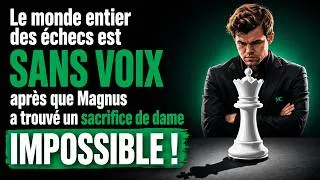 Miniature : Le monde entier des échecs est SANS VOIX après que Magnus a trouvé un sacrifice de dame IMPOSSIBLE !