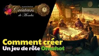 Miniature : Conseils pour la création d'un Jeu de Rôle  One-Shot - Les Créateurs de Mondes