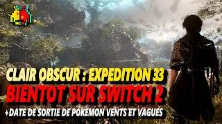 Miniature : CLAIR OBSCUR : EXPEDITIONN 33 ARRIVE BIENTOT SUR SWITCH 2 🤩+ DATE DE SORTIE POKEMON VENTS ET VAGUES