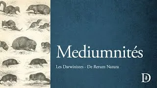 Miniature : Médiumnités | Les Darwinistes
