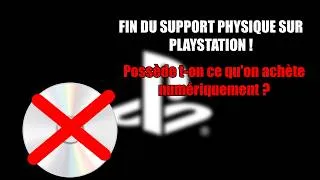Miniature : LE PHYSIQUE C'EST FINI SUR PLAYSTATION ! POSSEDE T ON RELLEMENT CE QU'ON ACHETE ?