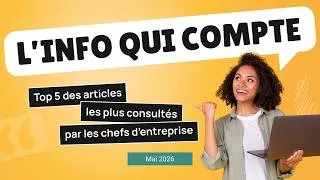 Miniature : L'info qui compte - Top 5 des articles en Mai 2026