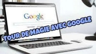 Miniature : TOUR DE MAGIE AVEC GOOGLE ?!