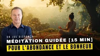Miniature : Méditation Guidée Matinale de 15 Minutes pour l'Abondance et le Bonheur Dr Joe Dispenza en français