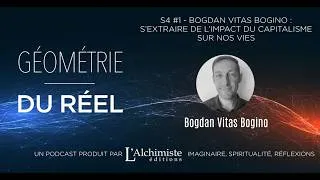 Miniature : Géométrie du réel S4 #1 - Bogdan Vitas Bogino: S’extraire de l’impact du capitalisme sur nos vies