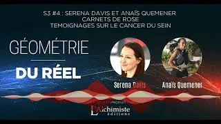 Miniature : S3 #4 - Anaïs Quemener et Serena Davis : "Carnets de rose", témoignages sur le cancer du sein