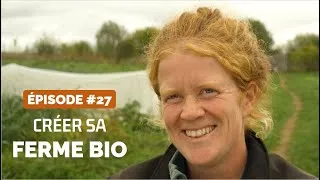 Miniature : Reconversion : créer et gérer une ferme en bio (maraîchage et élevage poules pondeuses) | Episode 27