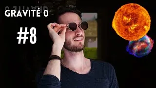 Miniature : Gravité 0 #8: Les étoiles, d'un nuage de gaz vers une supernova