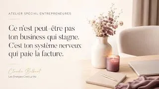 Miniature : 🧠ATELIER SPÉCIAL ENTREPRENEURES Ce n'est peut être pas ton business qui stagne ... ⚠️