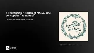 Miniature : / Rediffusion / Marion et Maeva: une conception "au naturel"