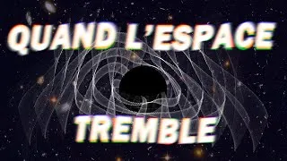 Miniature : Ondes gravitationnelles : le cosmos vibre sous nos pieds #LeSOW 9