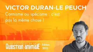 Miniature : Carnisme ou spécisme : c'est pas la même chose ! - Victor Duran-Le Peuch