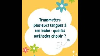 Miniature : Transmettre plusieurs langues à son bébé : quelles méthodes choisir ?