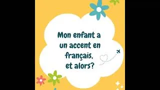 Miniature : Mon enfant expatrié a un accent en français, et alors ?