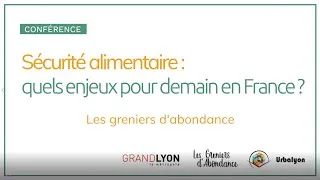 Miniature : Conférence - Sécurité Alimentaire : quels enjeux pour demain en France ?