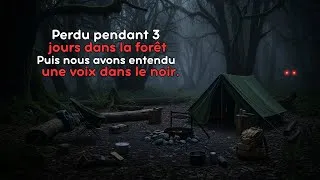 Miniature : Perdus 3 Jours dans la Forêt...Puis On a Entendu une Voix dans le Noir
