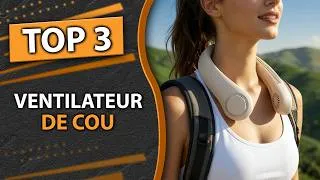 Miniature : TOP 3 : Meilleur Ventilateur de Cou Portable 2026