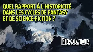 Miniature : Quel rapport à l’historicité dans les cycles de fantasy et de Science-fiction ?
