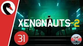Miniature : XENONAUTS 2 #31 - On reprends la partie en pleine forme ! [FR-Linux]
