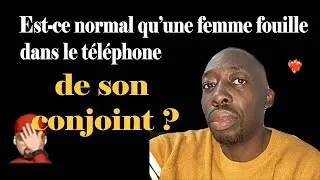 Miniature : Est ce normal qu’une femme fouille dans le téléphone de son conjoint