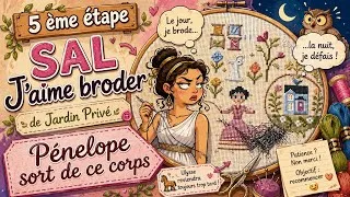 Miniature : 5 ÈME ÉTAPE DU SAL MYSTÈRE J'AIME BRODER DE JARDIN PRIVÉ - PÉNELOPE SORT DE CE COPRS !!!
