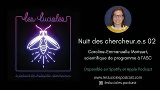 Miniature : Série de la Nuit É02: Caroline-Emmanuelle Morisset, scientifique de programme à  l'ASC