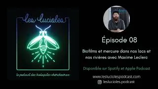 Miniature : É08 : Périphyton et mercure dans nos lacs et nos rivières avec Maxime Leclerc