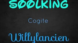 Miniature : WILLYLANCIEN - COGITE ft. SOOLKING (Lyrics)