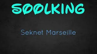 Miniature : SOOLKING - SEKNET MARSEILLE (Lyrics)