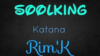 Miniature : RIM'K - KATANA ft. SOOLKING (Lyrics)