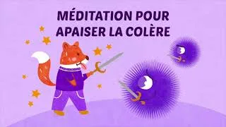 Miniature : Méditation pour enfant - Apaiser sa colère