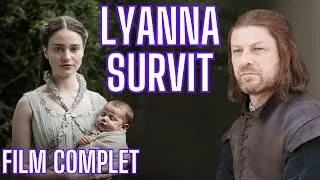 Miniature : Et si Lyanna avait survécu ? Film Complet