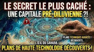 Miniature : LE SECRET LE PLUS CACHÉ : L'ŒIL DU SAHARA EST... UNE CAPITALE TECHNOLOGIQUE PERDUE ?!
