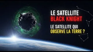 Miniature : Le Satellite Black Knight – Un Objet Mystérieux Qui Observe la Terre