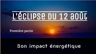Miniature : L'éclipse du 12 août: son impact énergétique 🌘