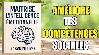 Miniature : Comment Maîtriser L'Intelligence Émotionnelle Et Les Compétences Sociales (Livre Audio)