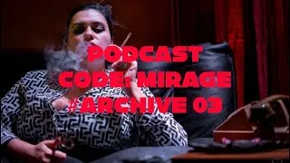 Miniature : CODE: MIRAGE #ARCHIVE 03 #film #dark #expérienceimmersive #podcastfrançais #santémentale